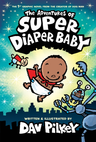 Adventures Of Super Diaper Baby - Dav Pilkey