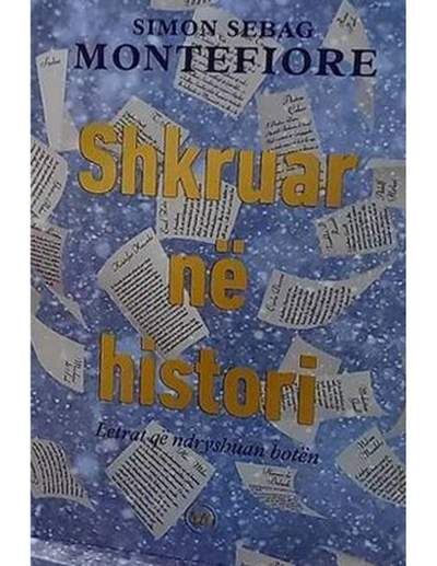 Shkruar Ne Histori - Simon Sebag Montefiore