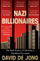 Nazi Billionaires - David De Jong