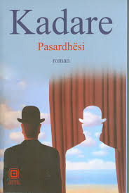 Pasardhesi - Ismail Kadare