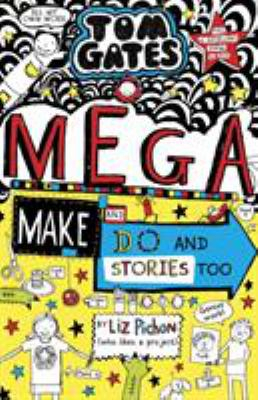 Tom Gates Mega Make and Do and Stories Too! - Liz Pichon