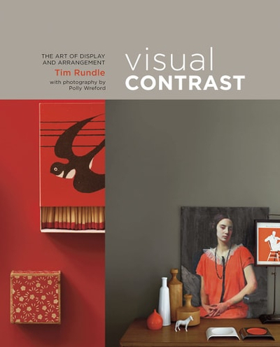 Visual Contrast The Art Of Display And Arrangement - Tim Rundle