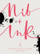 Nib + Ink - Chiara Perano