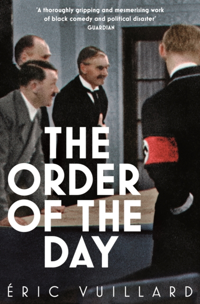 The Order Of The Day - Eric Vuillard