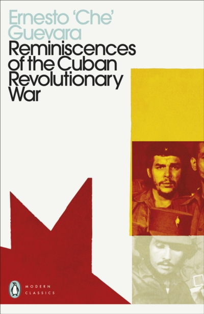 Reminiscences Of The Cuban Revolutionary - Ernesto Che Guevara