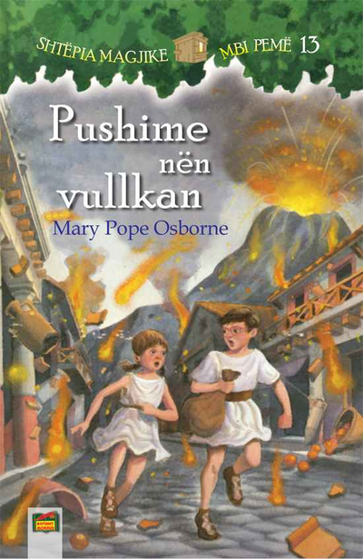 Shtepia Magjike Mbi Peme Pushime Nen Vullkan Vol 13 - Mary Pope Osborne