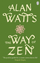 Way Of Zen - Alan W. Watts