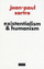 Existentialism And Humanism - Jean-Paul Sartre