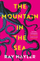 Mountain In The Sea - Ray Nayler