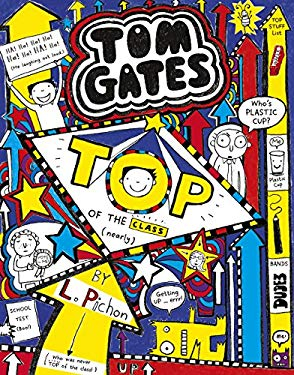 Tom Gates: Top of the Class - Liz Pichon