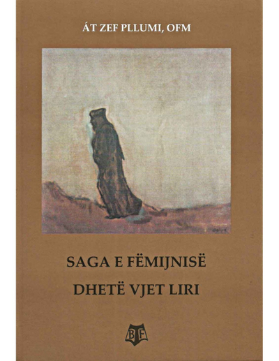 Saga E Femijnise: Dhete Vjet Liri - At Zef Pllumi