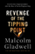Revenge Of The Tipping Point - Malcolm Gladwell