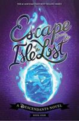 Escape from the Isle of the Lost a Desce - Melissa De La Cruz