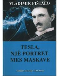 Tesla, Nje Portret Mes Maskave - Vladimir Pistalo