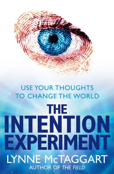 Intention Experiment - Lynne Mctaggart