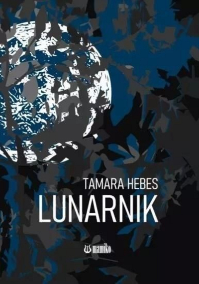 Книга поезија Тамара Хебес Лунарник, збирка песни, на албански, корица со темни бои