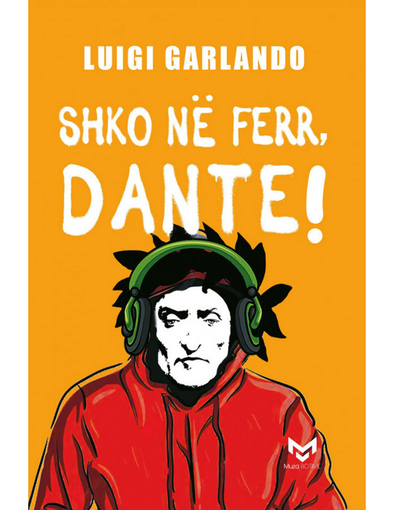 Shko Ne Ferr Dante! - Luigi Garlando