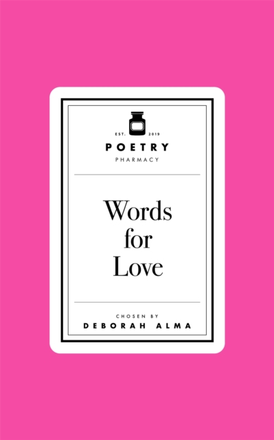 Poetry Pharmacy Words For Love - Deborah Alma