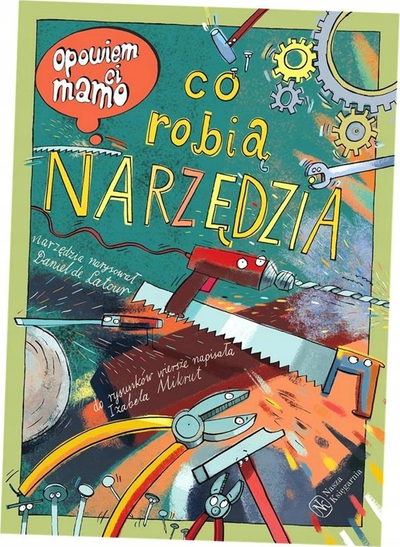 Книга за деца Ќе ти кажам мамо што прават алатките, илустрирана, на англиски