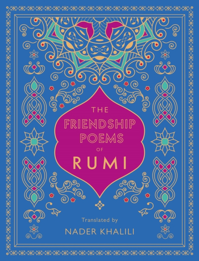 Friendship Poems Of Rumi - Rumi