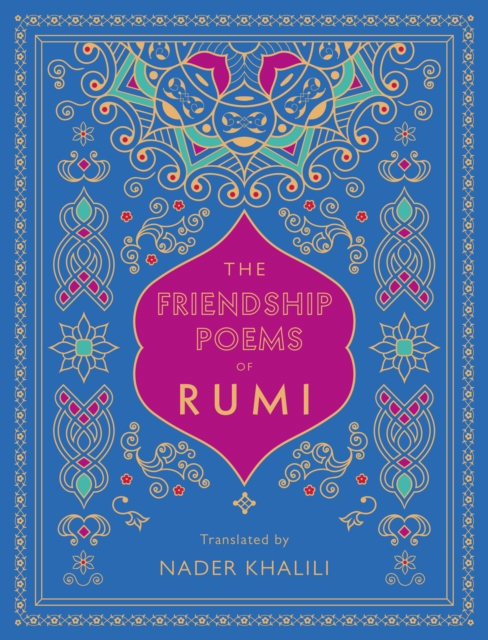 Friendship Poems Of Rumi - Rumi