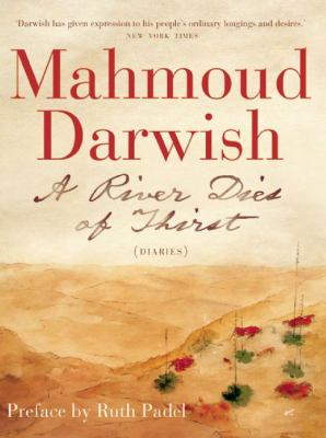 River Dies of Thirst a Diary - Mahmoud Darwish