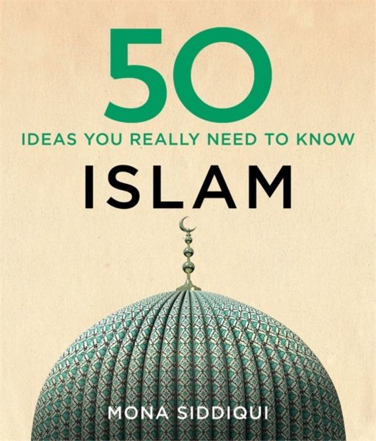 50 Islam Ideas You Really Need To Know - Mona Siddiqui