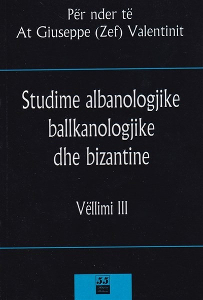 Studim Albanologjike Ballkanologjike Dhe Bizantine Vell 3 - At Giuseppe Valentini