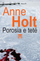 Porosia E Tete - Anne Holt