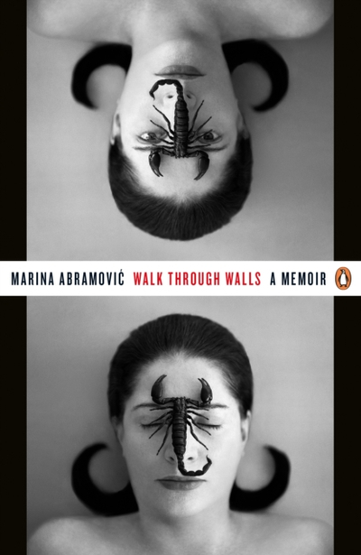 Walk Through Walls A Memoir - Marina Abramovic