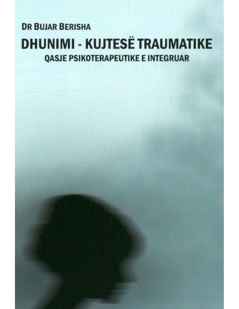 Dhunimi- Kujtese Traumatike - Bujar Berisha