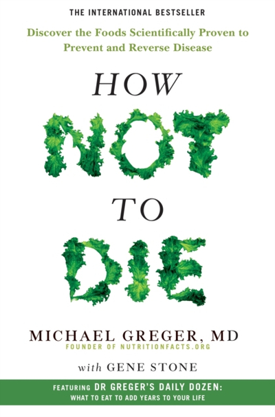 How Not To Die - Michael Greger Gene Stone