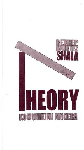 Theory Komunikimi Modern - Rexhep Murtez Shala