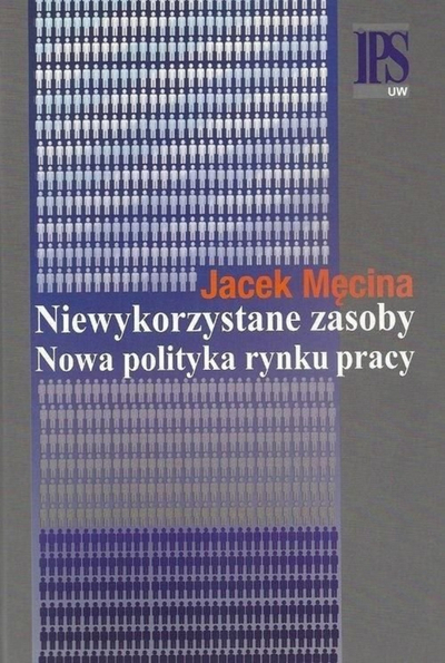 Libër Jacek Męcina Unused Resources A New Labor Market Policy, tregu i punës, politikë sociale