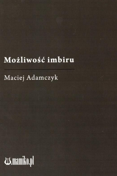Libër me poezi Maciej Adamczyk Possibility of Ginger, përmbledhje poetike, letërsi bashkëkohore