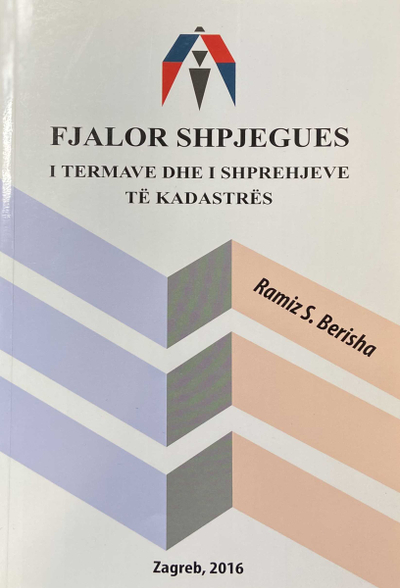 Fjalor Shpjegues I Termave Dhe I Shprehjeve Te Kadastres - Ramiz Berisha
