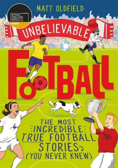 Unbelievable Football - Matt Oldfield