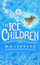 The Ice Children Pb Mme - M.G. Leonard