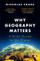 Why Geography Matters - Nicholas Crane