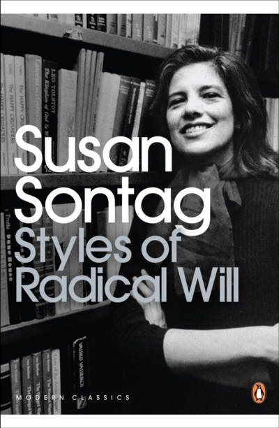 Styles Of Radical Will - Susan Sontag