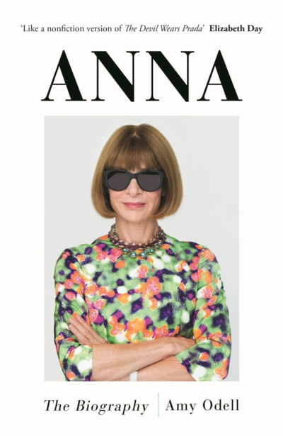 Anna The Biography - Amy Odell