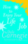 How To Enjoy Your Life And Job - Dale Carnegie