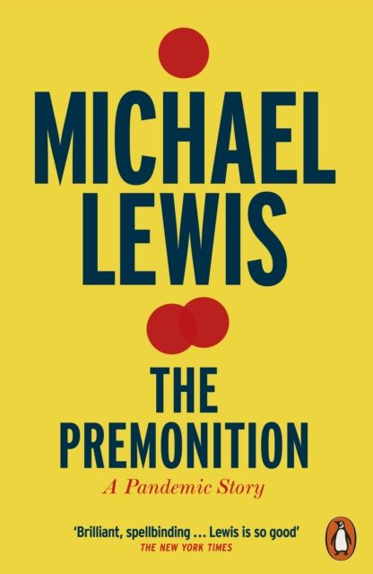 The Premonition A Pandemic Story - Michael Lewis