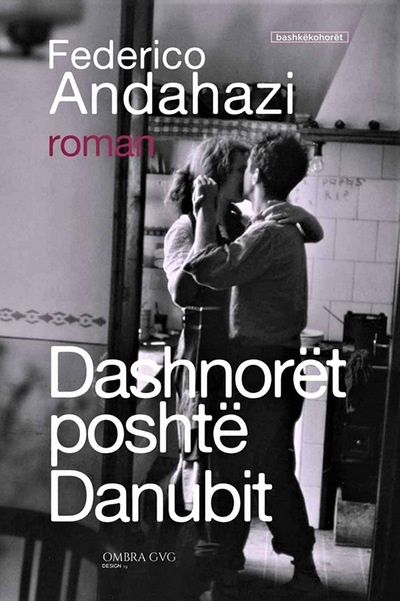 Dashnoret Poshte Danubit - Federico Andahazi