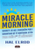 Miracle Morning Sekreti Jo Aq I Dukshem Por I Garantuar Qe Te Ndryshon Jeten - Hal Elrod
