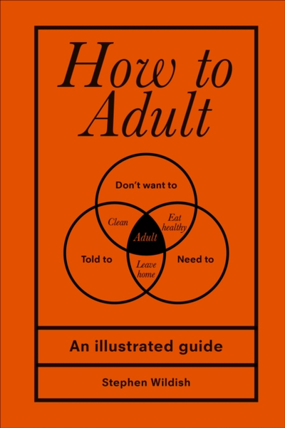 How To Adult - Stephen Wildish