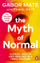 Myth Of Normal - Gabor Mate Daniel Mate