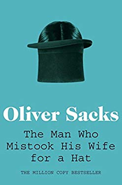 Man Who Mistook His Wife for a Hat - Oliver Sacks