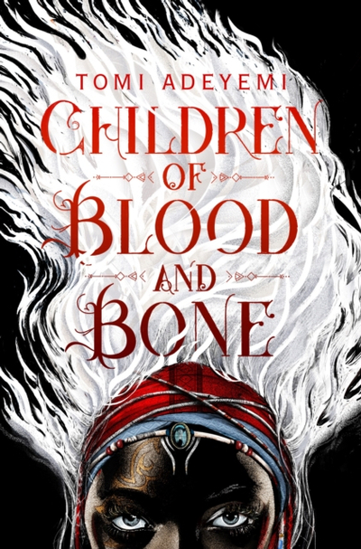 Children Of Blood Bone - Tomi Adeyemi
