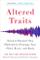 Altered Traits Science Reveals How Meditation Changes Your Mind - Daniel Goleman